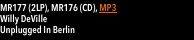 MR177 (2LP), MR176 (CD), MP3  Willy DeVille Unplugged I